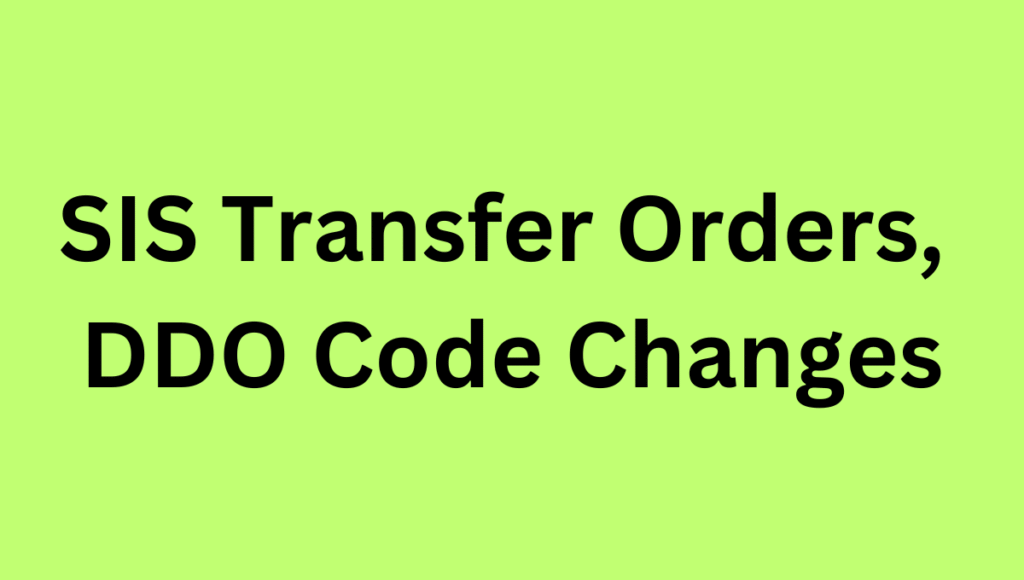SIS Transfer Orders, DDO Code Changes SIS Transfer Orders, DDO Code Changes