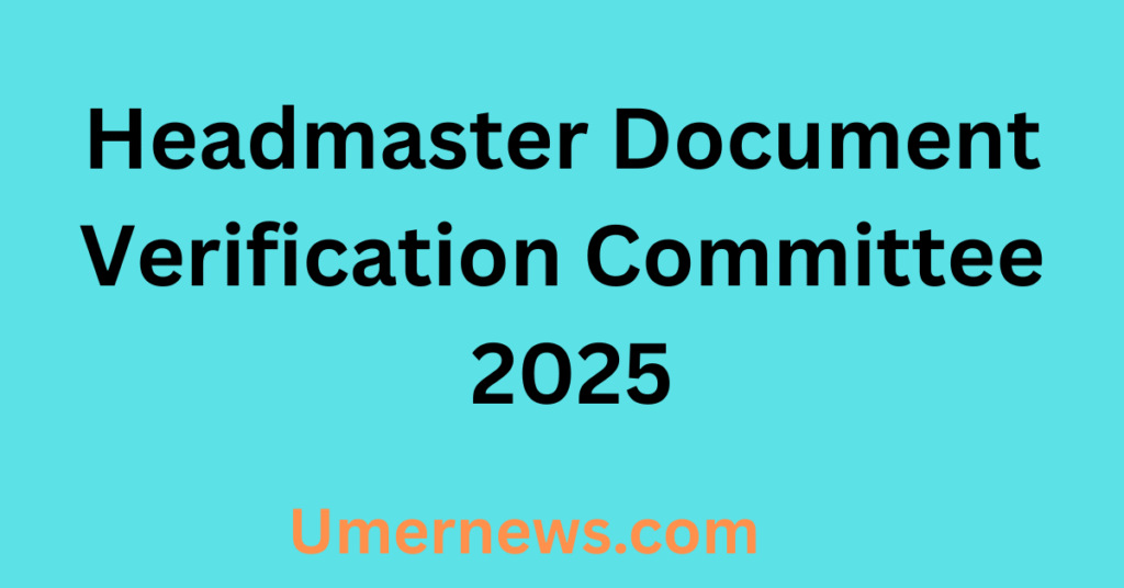 Headmaster Document Verification Committee 2025